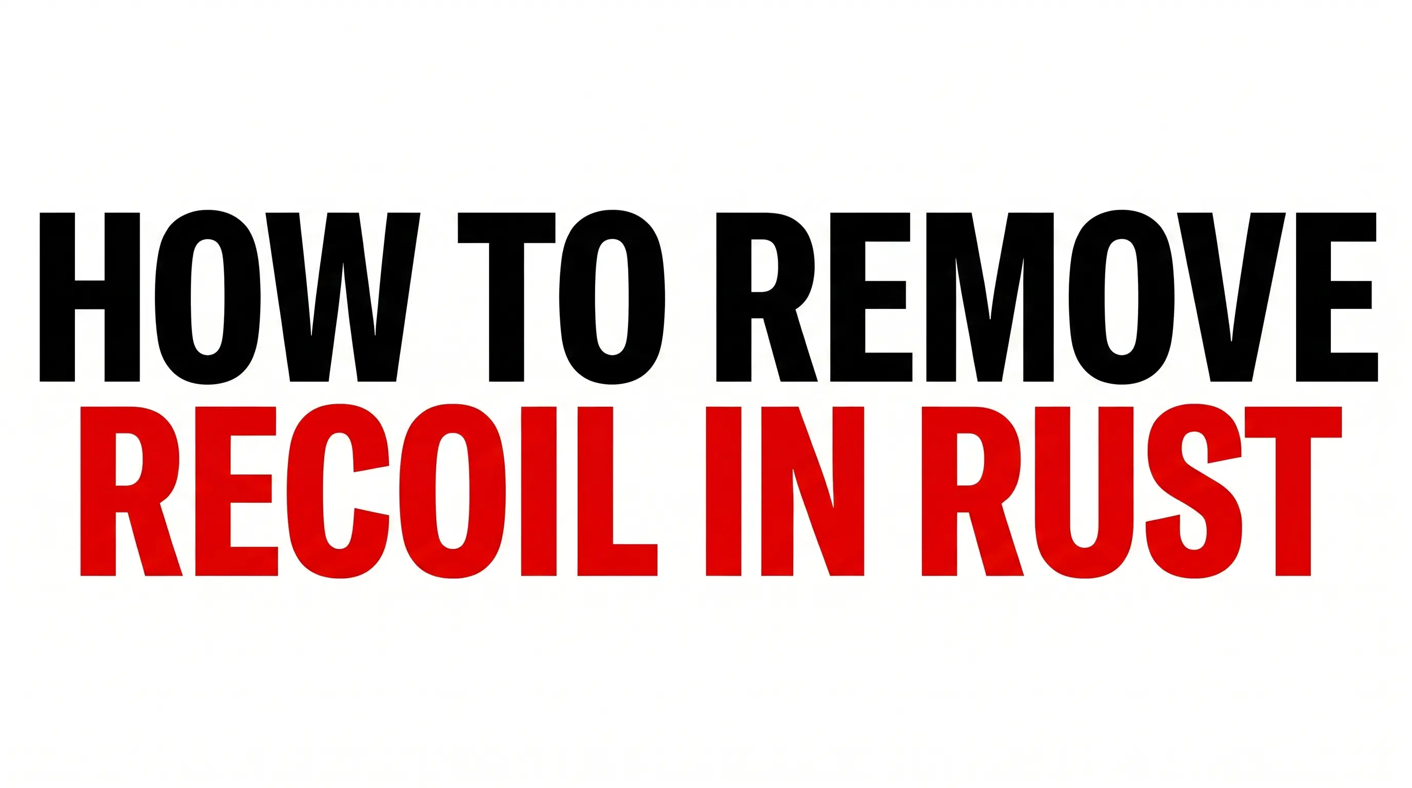 How Do You Remove Recoil in Rust With Macros and No-Recoil